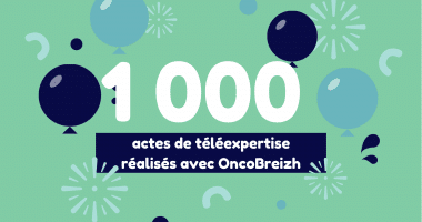 CP téléexpertise 1000 actes OncoBreizh